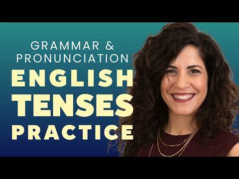 HOW TO SAY ALL TENSES | pronunciation practice!