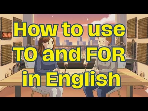 How to use TO and FOR in English