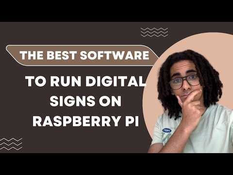 The Best Software Choices to Run Digital Signs on Raspberry Pi