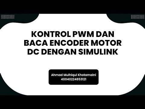 Implementasi PWM dan Pembacaan Encoder Motor DC Menggunakan Simulink pada Arduino Mega 2560