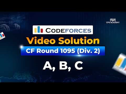 A, B, C - Codeforces Round 1095 (Div. 2) Video Solution in Bangla | CPS Academy