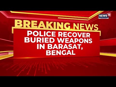 West Bengal | Police Unearth Hidden Guns In North 24 Parganas | Massive Arms Recovery In Barasat