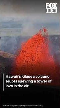 Watch: Lava spews from Hawaii's Kilauea volcano