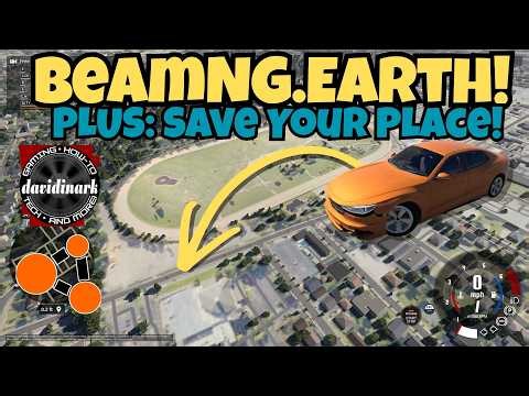 BeamNG Drive - BeamNG Earth Playing and Save Your Place!