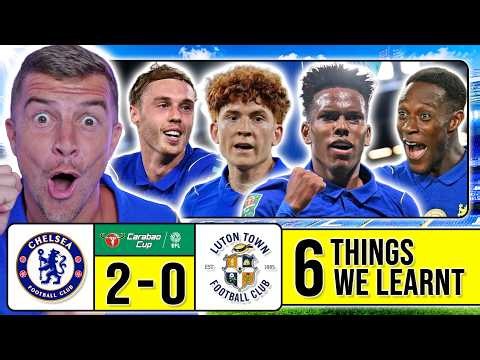 6 THINGS WE LEARNT FROM CHELSEA 2-0 LUTON
