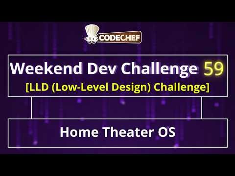 Home Theater OS | Weekend Dev 59 | LLD Projects