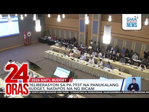 Deliberasyon sa P6.793T na panukala budget, natapos na ng bicam; P529.59B ang... | 24 Oras