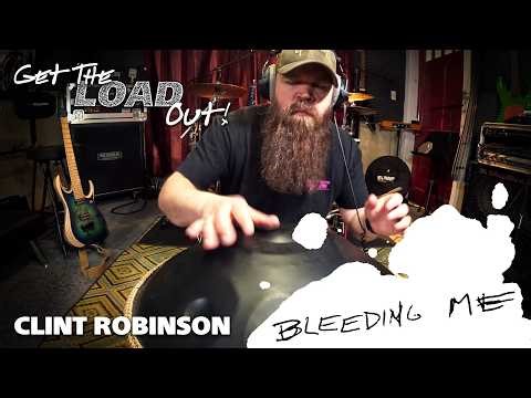Clint Robinson: Bleeding Me ("Get the Load Out" Cover)