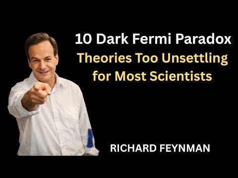 "10 Dark Fermi Paradox Theories Too Unsettling for Most Scientists"