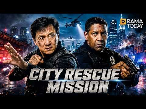 CITY RESCUE MISSION | DENZEL WASHINGTON - JACKIE CHAN | Full Action Movie 2026 | New Movie | 🔥🔥