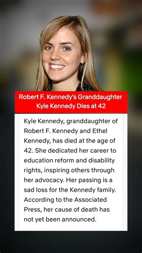 Robert F. Kennedy’s Granddaughter Kyle Kennedy Dies at 42