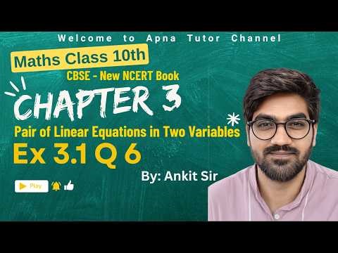 Class 10 Maths Chapter 3 | Pair of Linear Equations | Ex 3.1 Q6 | NCERT Solutions | Apna Tutor
