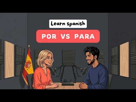🇪🇸 Por vs Para Explained (B1) | Spanish for intermediate | Podcast | Eng & Esp subtitles