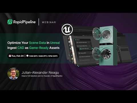 Unreal Engine Webinar Replay: Real-Time Ready 3D Assets with RapidPipeline