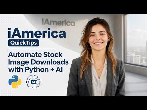iAmerica QuickTips - Automate Stock Image Downloads with Python + AI