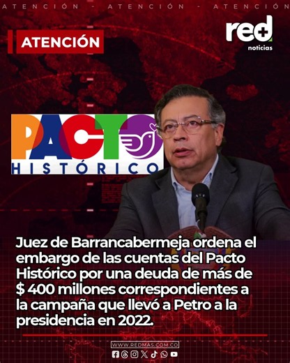 Juez de Barrancabermeja ordena el embargo de las cuentas del Pacto Histórico, partido de Petro