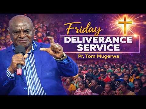 MCF: FRIDAY DELIVERANCE SERVICE LIVE WITH PR. TOM MUGERWA LIVE ON ETERNAL LIFE TV