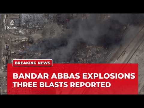 Bandar Abbas explosions: Iranian state media reports three blasts have been heard