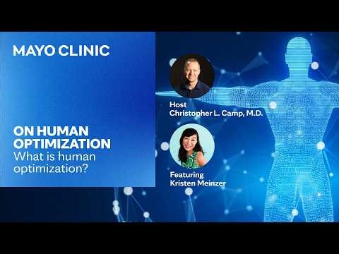 What is human optimization? | Mayo Clinic On Human Optimization E71