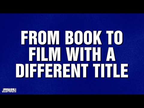 From Book To Film With A Different Title | Category | JEOPARDY!