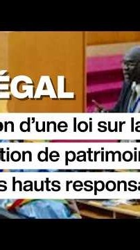 Sénégal : adoption d'une loi sur la déclaration de patrimoine des plus hauts responsables