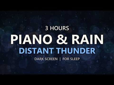 Soft Piano, Rain and Distant Thunder | 3 Hours for Sleep, Dark Screen (4K)