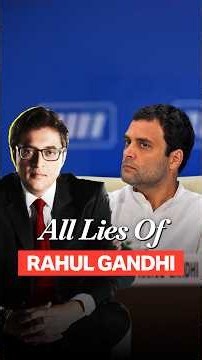 Arnab Points Out All Lies The Leader Of Opposition Rahul Gandhi Has Been Spreading