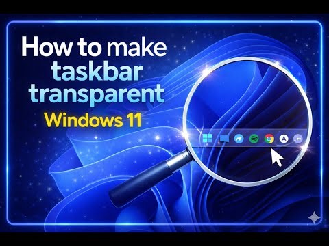 How to Make Taskbar Transparent in Windows 11 (100% Free & Easy) - 2026