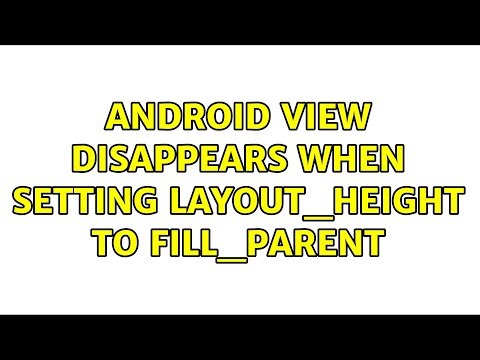 Android view disappears when setting layout_height to fill_parent (2 Solutions!!)