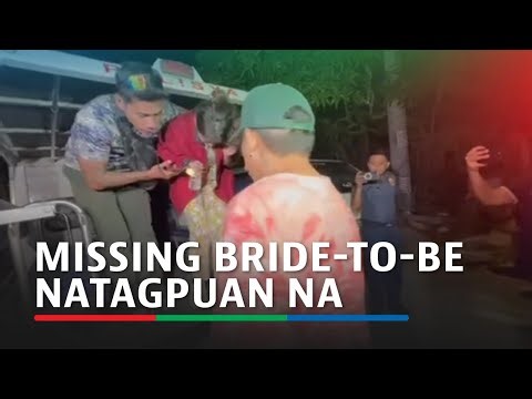 Missing bride-to-be kapiling na ng pamilya | ABS-CBN News