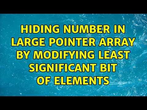 Hiding number in large pointer array by modifying least significant bit of elements
