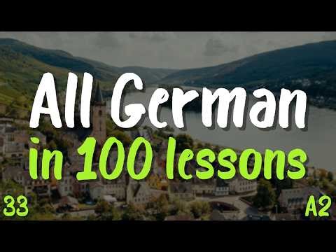 All German in 100 Lessons! Lesson 33 – Start Speaking German Today! | 20 Essential Phrases (A2)