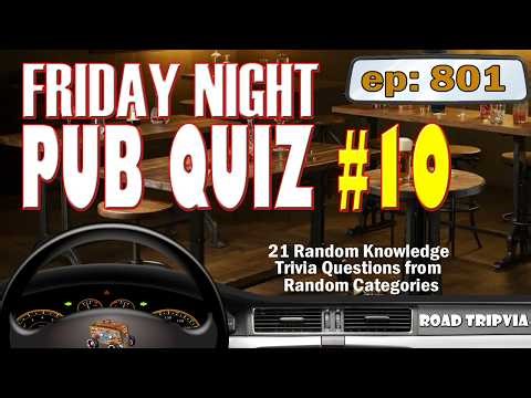FRIDAY NIGHT PUB QUIZ #10 - 21 Question Random Knowledge Trivia Quiz (ROAD TRIpVIA - Episode 801)