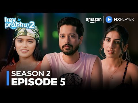 Goa Trip मैं हुई खलबली 😨 | Parul Gulati | Hey Prabhu Season 2 Full Episode 5 | Amazon MX Player