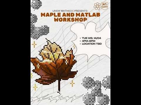 UNSW MathSoc Maple and MATLAB Workshop for Maths 1A 2026