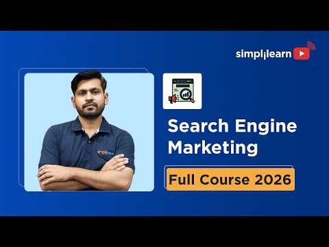 Search Engine Marketing Full Course 2026 [FREE] | Search Engine Marketing Tutorial | Simplilearn