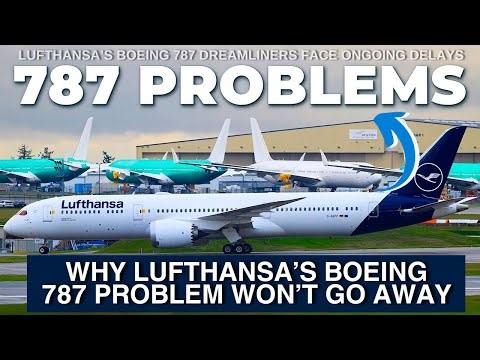 Why Lufthansa’s Boeing 787 Problem Won’t Go Away