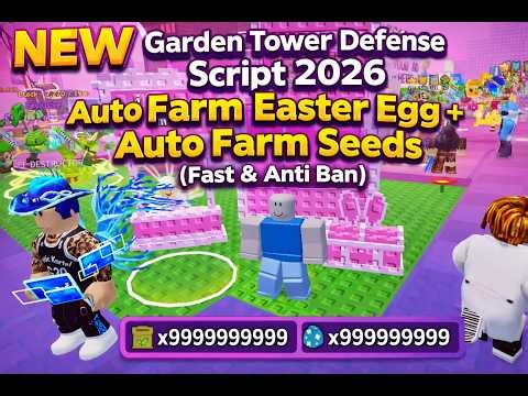 NEW Garden Tower Defense Script 2026 – Auto Farm Easter Egg + Auto Farm Seeds (Fast & Anti Ban)