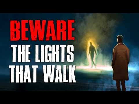"Beware The Lights That Walk" Creepypasta