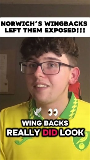 NORWICH’S WINGBACKS LEFT US DEFENCELESS!!!