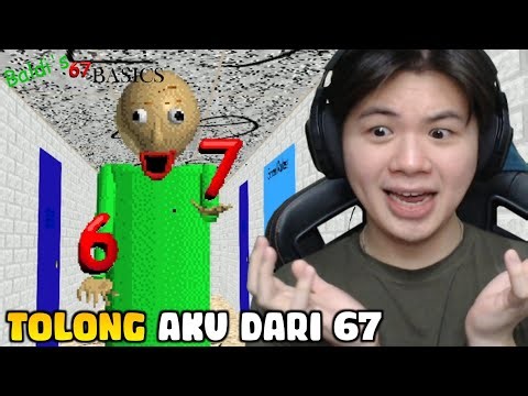 TOLONG AKU DARI KEJARAN BALDI 67 YANG BUSUK INI!! | Baldi's 67 Basics - Indonesia