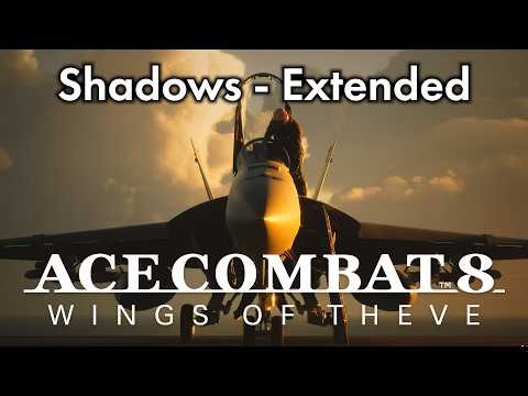 Shadows [Extended] - Ace Combat 8 OST
