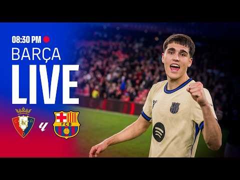 🔴 BARÇA LIVE | OSASUNA vs FC BARCELONA | LALIGA 25/26 ⚽