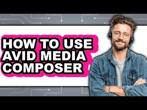 How to Use Avid Media Composer - Full Guide