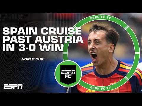 ‘VERY IMPRESSIVE!’ Spain make World Cup statement in 3-0 win over Austria | ESPN FC