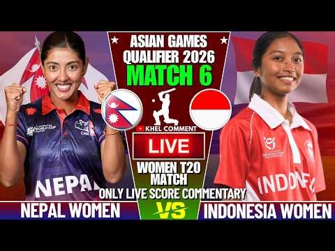 NEPAL WOMEN VS INDONESIA WOMEN | ASIAN GAMES QUALIFIER 2026 | LIVE SCORE COMMENTARY | MATCH 6TH