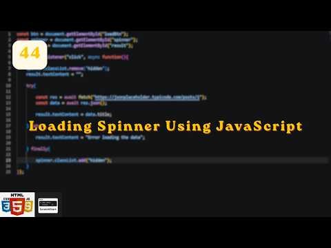Loading Spinner Using JavaScript DOM | Exploring JavaScript Day 44 | @ScratchStart00