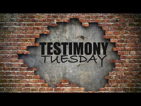 Testimony Tuesday / UPDATES (Part 1)