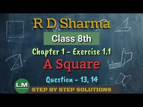 A Square | Class 8 Chapter 1 Exercise 1.1 Ques 13 - 14 | New RD Sharma | Learn Maths | New Edition