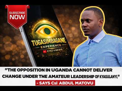 UGANDA OPPOSITION CANNOT DELIVER CHANGE WITH THE AMATEUR LEADERSHIP - Csl. ABDUL MATOVU (ANALYST)
